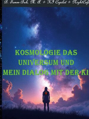 cover image of Kosmologie das Universum und mein Dialog mit der KI!